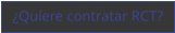 Quere contratar RCT?
